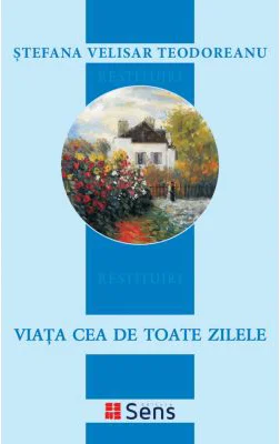 Viata cea de toate zilele - Stefania Velisar Teodoreanu