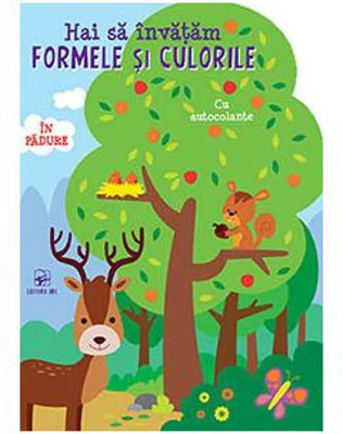 Hai sa invatam formele si culorile. In padure. Cu autocolante
