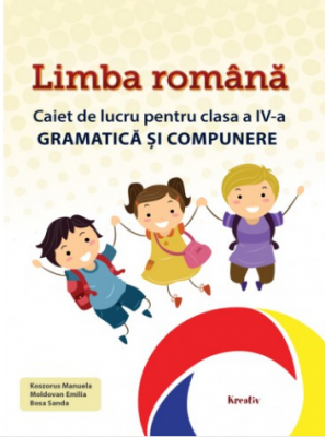 Gramatica si compunere clasa a 4-a Limba romana - Manuela Koszorus