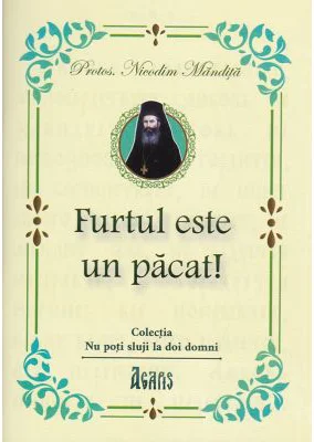 Furtul este un pacat! - Protos Nicodim Mandita