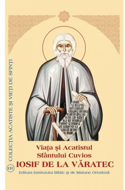 Viata si Acatistul Sfantului Cuvios Iosif de la Varatec