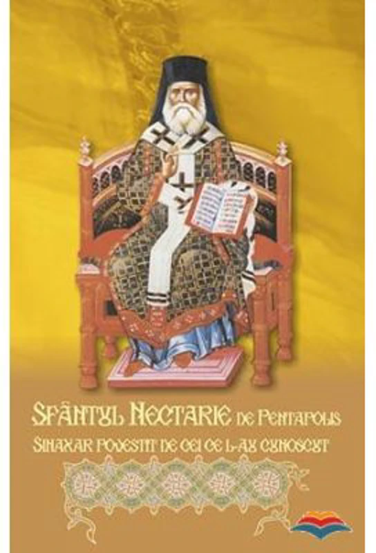 Sfantul Nectarie de Pentapolis. Sinaxar povestit de cei ce l-au cunoscut - Gheorghios Th. Militsis
