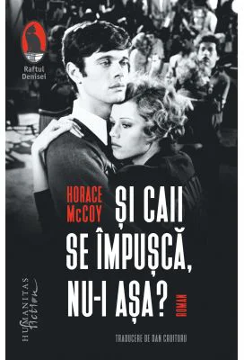 Si caii se impusca, nu-i asa? - Horace McCoy