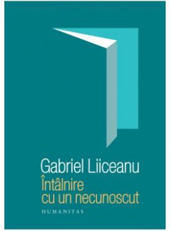 Întâlnire cu un necunoscut - Editia a III-a (Gabriel Liiceanu)