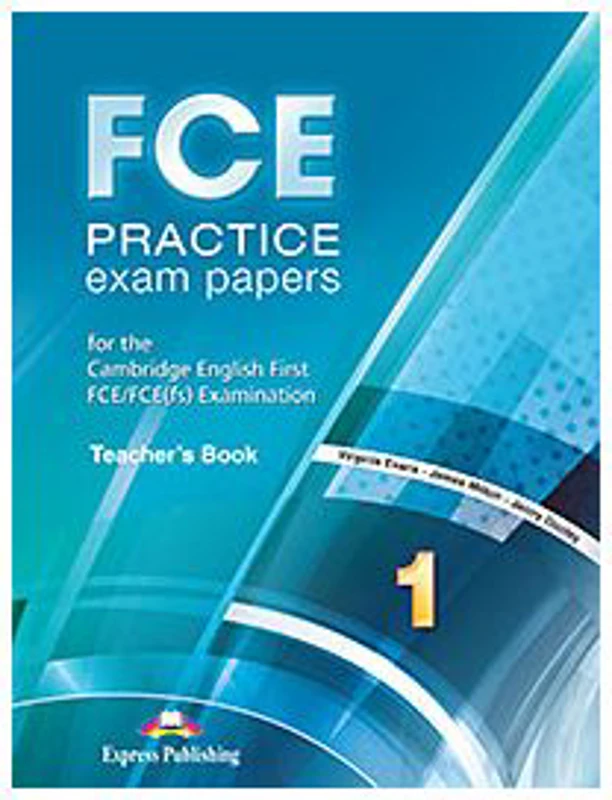 Curs de Limba Engleza FCE Practice Exam Papers 1 Teachers Book - Virginia Evans