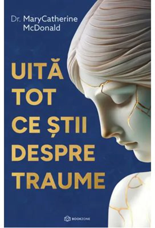 Uita tot ce stii despre traume - Dr. MaryCatherine McDonald