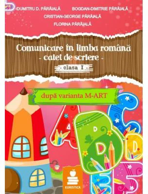 Comunicare in limba romana. Caiet de Scriere clasa 1 - Dumitru Paraiala
