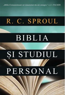 Biblia si studiul personal - R. C. Sproul