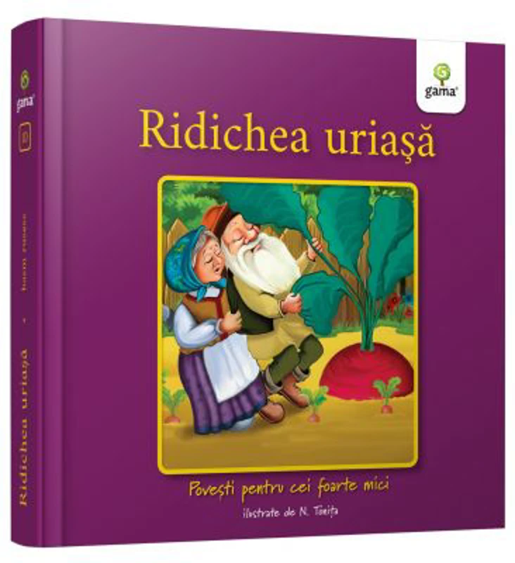 Ridichea uriasa. Povesti pentru cei foarte mici