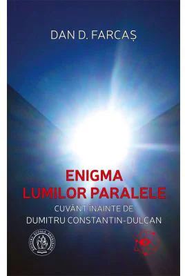 Enigma lumilor paralele - Dan D. Farcas