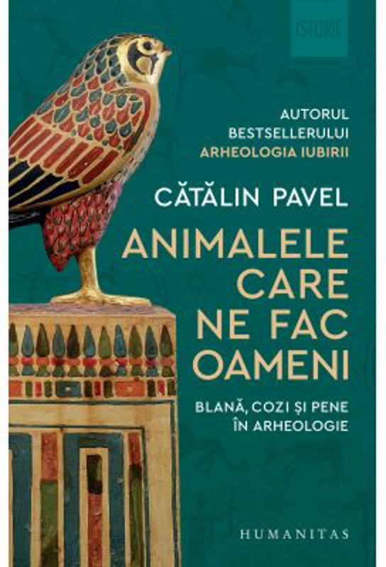 Animalele care ne fac oameni. Blana, cozi si pene in arheologie - Catalin Pavel
