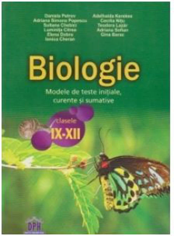Biologie. Modele de teste initiale, curente si sumative pentru clasele 9-12 - Adriana Simona Popescu