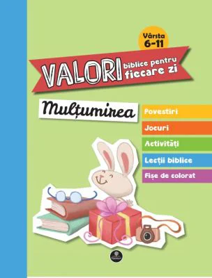Valori biblice pentru fiecare zi. Multumirea