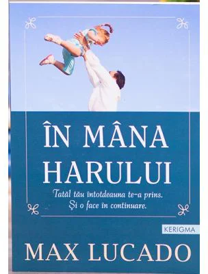 In mana Harului - Max Lucado