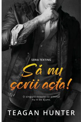 Sa nu scrii asta - Teagan Hunter
