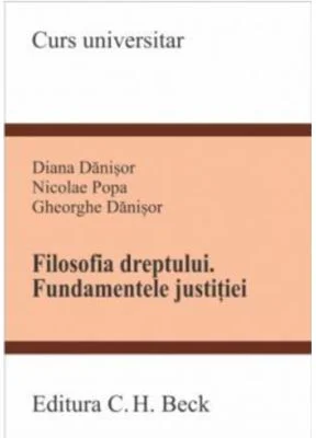 Filosofia dreptului. Fundamentele justitiei - Diana Danisor