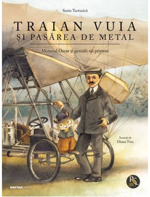 Traian Vuia si pasarea de metal - Sorin Turturica