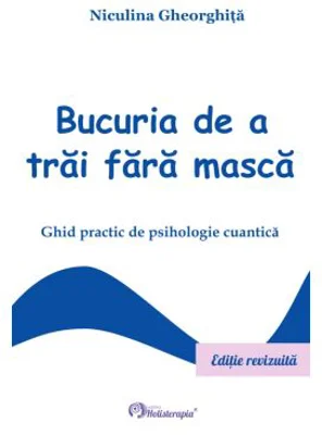 Bucuria de a trai fara masca - Niculina Gheorghita