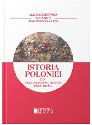 Istoria Poloniei din cele mai stravechi timpuri pana astazi