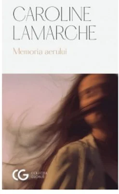 Memoria aerului - Caroline Lamarche