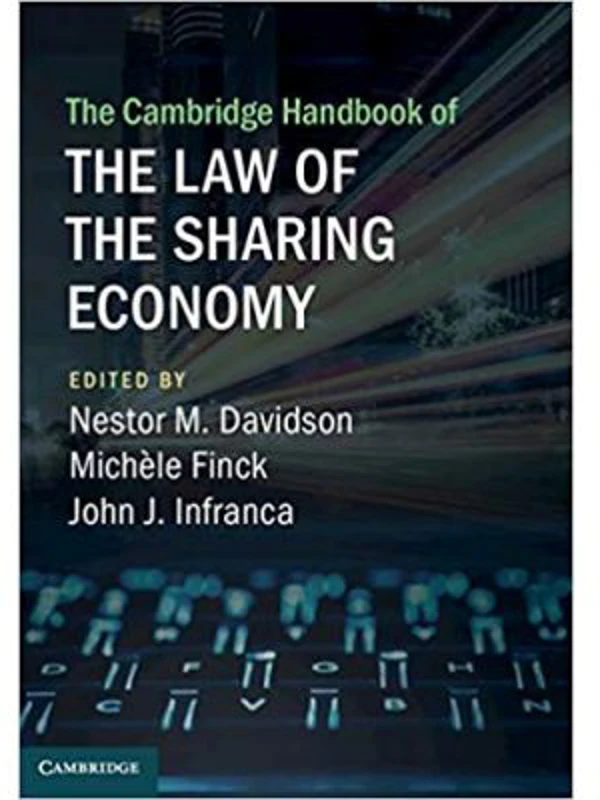 The Cambridge Handbook of the Law of the Sharing Economy - Nestor M. Davidson, Michele Finck, John J. Infranca