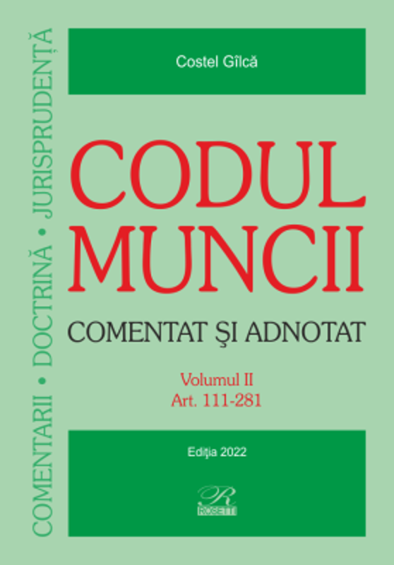 Codul muncii. Comentat si adnotat (2 volume) - Costel Gilca