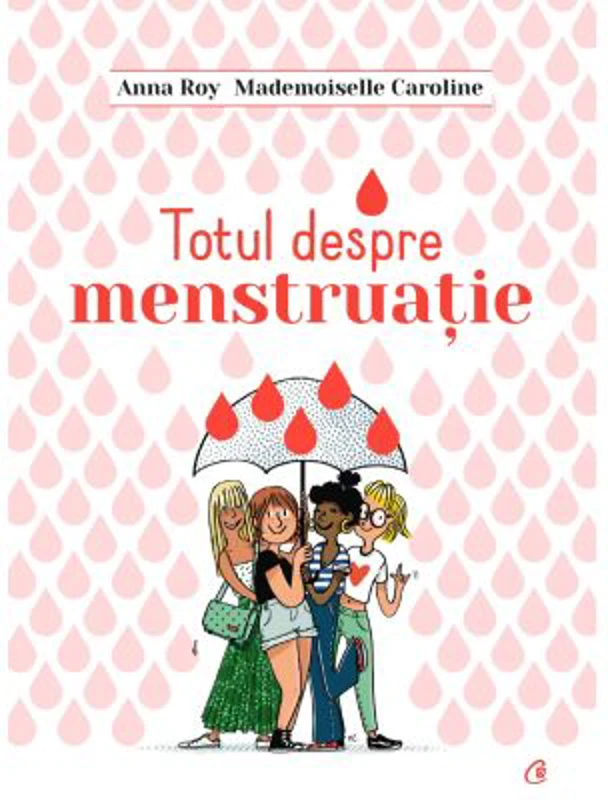 Totul despre menstruatie - Anna Roy