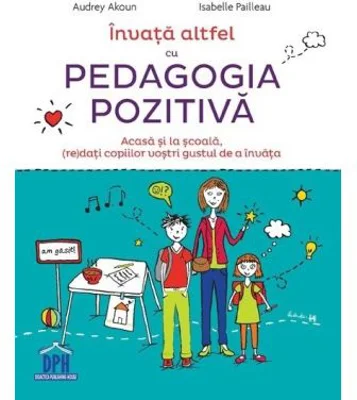 Invata altfel cu pedagogia pozitiva - Andrey Akoun