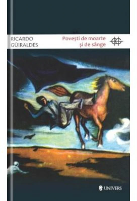Povesti de moarte si de sange - Ricardo Guiraldes