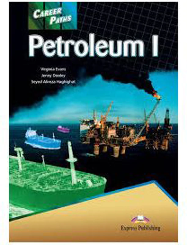 Curs limba engleza Career Paths Petroleum I Pachetul elevului - Virginia Evans, Jenny Dooley, Seyed Alireza Haghighat