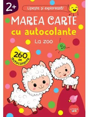 Marea carte cu autocolante. La zoo (2+)