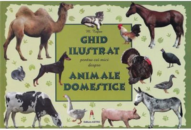 Ghid ilustrat pentru cei mici despre animale domestice - M. Tufan
