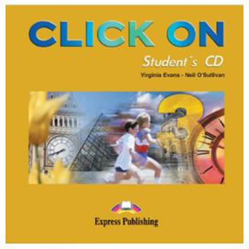 Curs limba engleza Click On 3 Audio CD elev - Virginia Evans, Neil O’Sullivan
