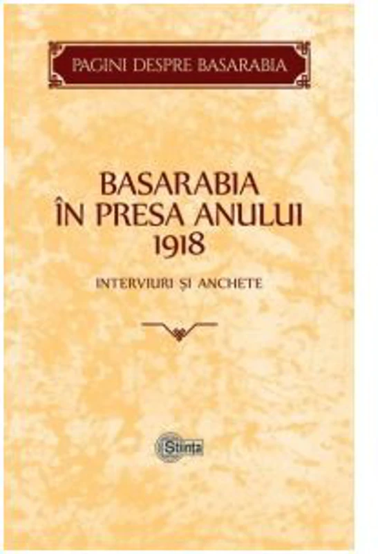 Basarabia in presa anului 1918. Interviuri si anchete﻿ - Victor Durnea