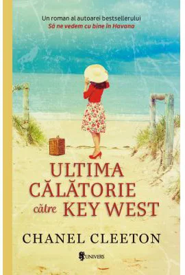 Ultima calatorie catre Key West - Chanel Cleeton