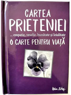 Cartea prieteniei. O carte pentru viata