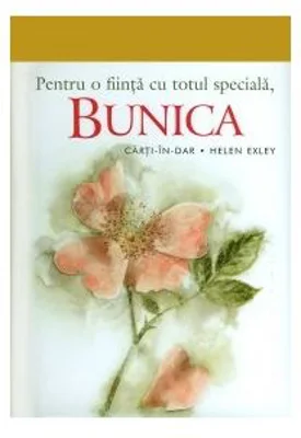 Pentru o fiinta cu totul speciala, BUNICA