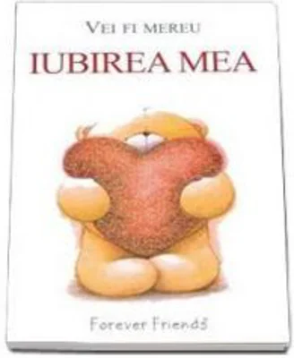 Vei fi mereu Iubirea Mea