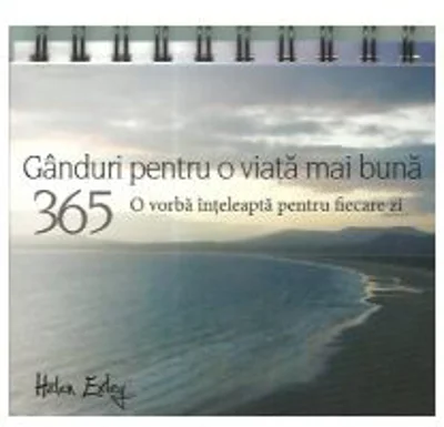 365 ganduri pentru o viata mai buna. O vorba inteleapta pentru fiecare zi. Colectia carti in dar