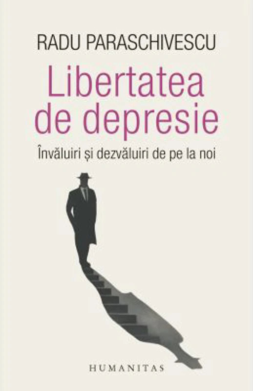 Libertatea de depresie. Invaluiri si dezvaluiri de pe la noi - Radu Paraschivescu