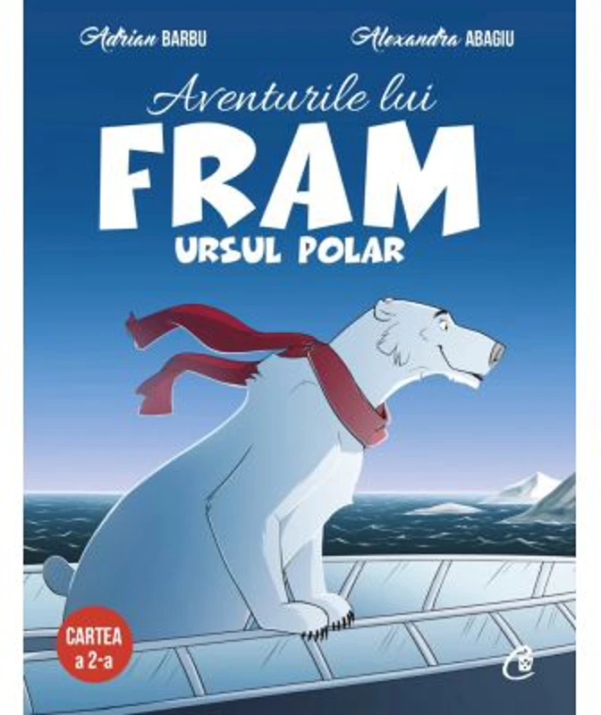 Aventurile lui Fram, ursul polar. Cartea a 2-a - Adrian Barbu, Alexandra Abagiu