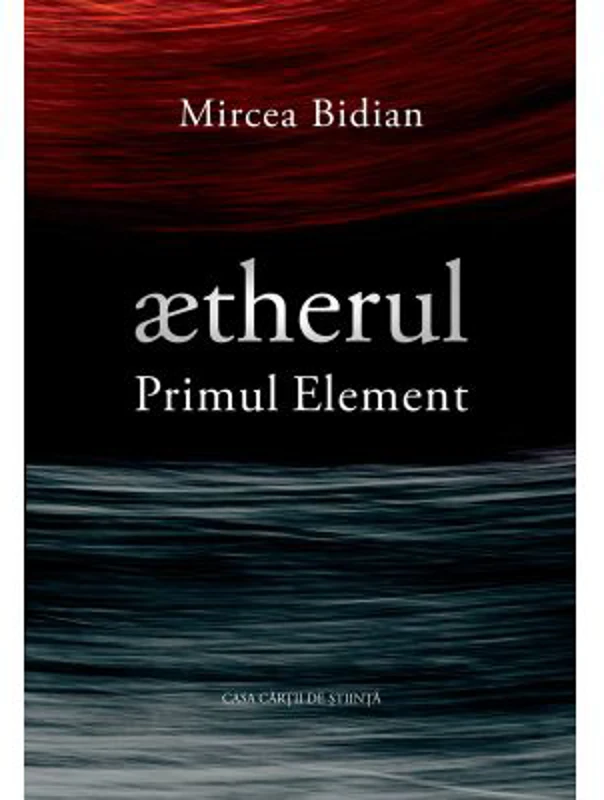 ætherul - Primul Element - Mircea Bidian