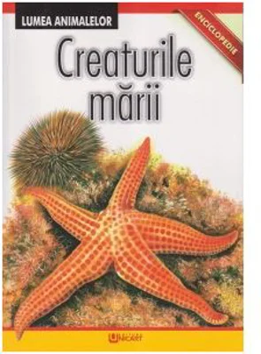 Enciclopedie. Lumea Animalelor. Creaturile marii