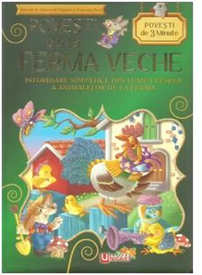 Povesti de la ferma veche. Povesti de 3 minute