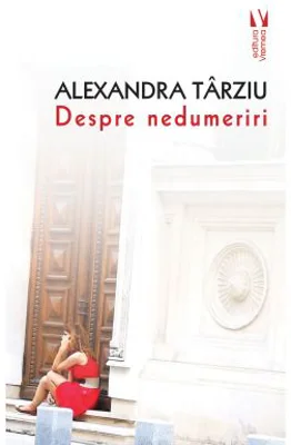 Despre nedumeriri - Alexandra Tarziu