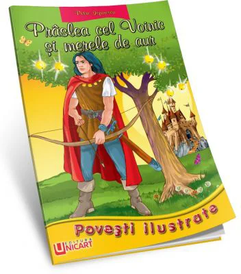 PRASLEA CEL VOINIC SI MERELE DE AUR - Povesti Ilustrate
