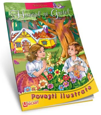 HANSEL SI GRETEL - Povesti Ilustrate