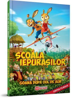 Scoala Iepurasilor. Goana dupa Oul de Aur