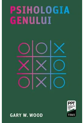 Psihologia genului - Gary W. Wood