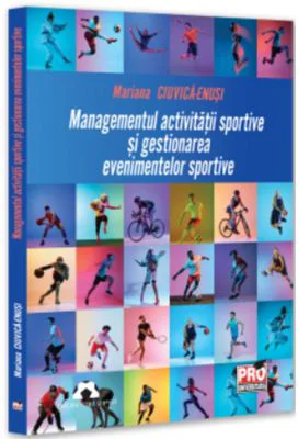 Managementul activitatii sportive si gestionarea evenimentelor sportive - Mariana Ciuvica-Enusi
